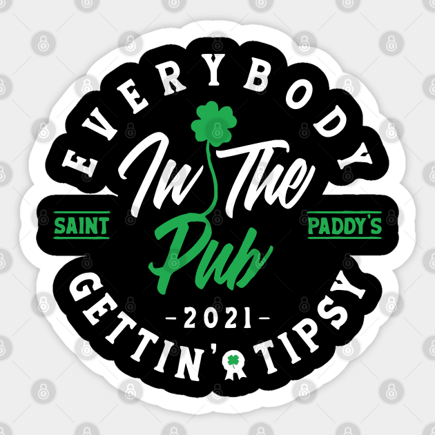 Everybody In The Pub 2021 Getting Tipsy St Patricks Day Shamrock Sticker by ZimBom Designer